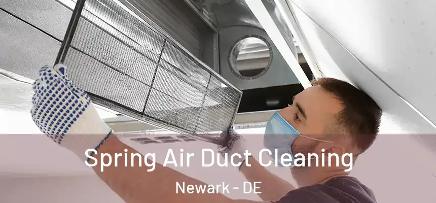  Spring Air Duct Cleaning Newark - DE